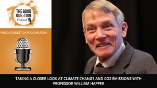 Taking A Closer Look At Climate Change And CO2 emissions With Professor William Happer