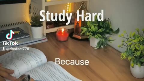 STUDY HARD CAUSE YOUR MOM ARE ARE WORKING HARD FOR YOU