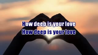 How Deep Is Your Love - Bee Gees