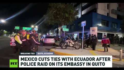 Mexico suspends diplomatic relations with Ecuador after raid on its embassy in Quito