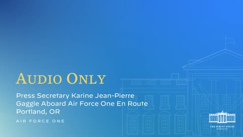 10-14-22 Press Secretary Karine Jean-Pierre Gaggle Aboard Air Force One