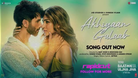 Akhiyaan Gulaab (Song) Shahid Kapoor, Kriti Sanon Slow & Reverb