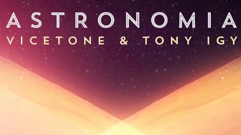 Astromia - Vicetone & Tony lgy