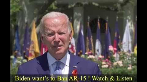 Biden pushing for Ban of all AR-15 rifles