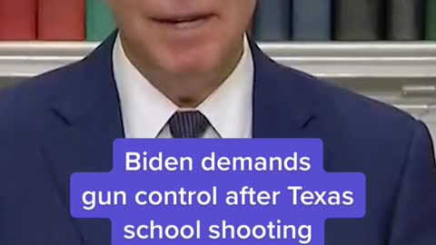 Biden demands gun control after Texas school shooting
