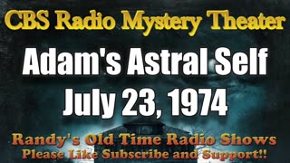 74-07-23 CBS Radio Mystery Theater Adam's Astral Self