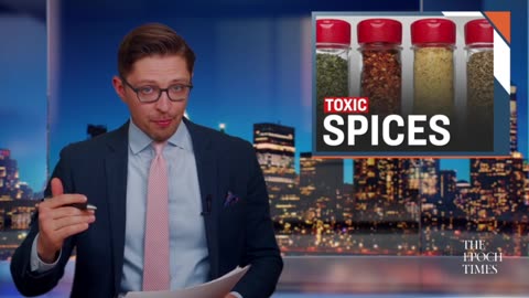 Beware of Toxic Spices - Heavy Metals Found in Major Brand Names (Epoch Times - March 2023)