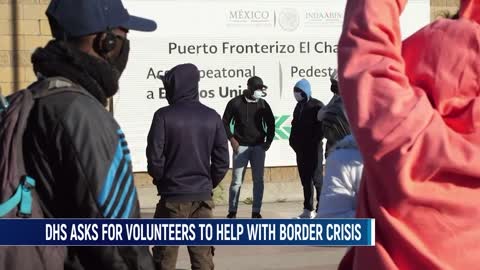 Head Of DHS Asks Volunteers To Help With 'Overwhelming' Surge Of Migrants At Southern Border