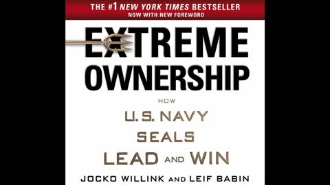 Extreme Ownership: How U.S. Navy SEALs Lead and Win - Jocko Willink (Full Audiobook)