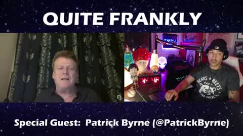 11/27/2020 Patrick Byrne Interview: The Deep State's Front Gate 2020 Election Fraud - Quite Frankly