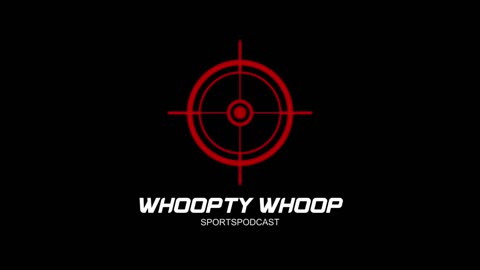 WHOOPTY WHOOP SPORTS PODCAST