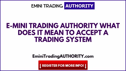 E-mini Trading Authority What Does It Mean to Accept a Trading System