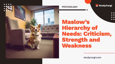Maslow’s Hierarchy of Needs: Criticism, Strength and Weakness - Essay Example