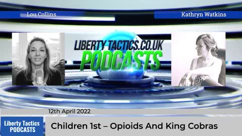 Children 1st – Opioids And King Cobras