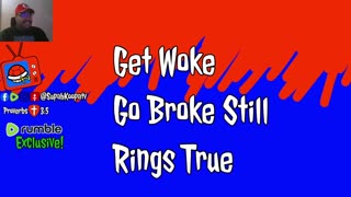 Get Woke Go Broke Still Rings True