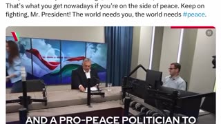 Hungarian Prime Minister, Victor Orban, expressing support for Trump and peace