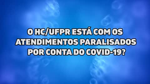 Coronavírus | #7 O HC da UFPR está paralisado?