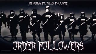 Order Followers - Joe Murray ft. Polar Tha White