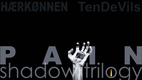 Shadow Trilogy "PAIN" - HÆRKØNNEN / Ten de Vils Project - TechnoPop