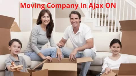 Ajax Movers : Best Moving Company in Ajax ON