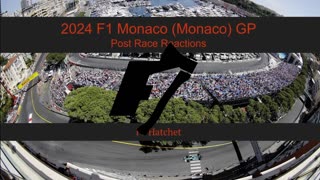 2024 Monaco GP Post Race Reaction