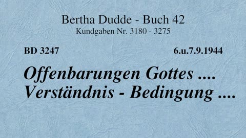 BD 3247 - OFFENBARUNGEN GOTTES .... VERSTÄNDNIS - BEDINGUNG ....