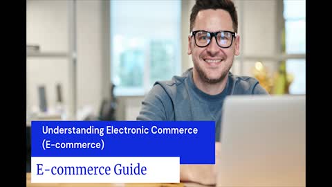 7 Things to Know BEFORE You Start an E-commerce Business -Understanding Electronic Commerce (e-commerce)