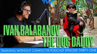Ivan Balabanov triggers the Dog Training Community by having the Dog Daddy on his Podcast - Pt 1
