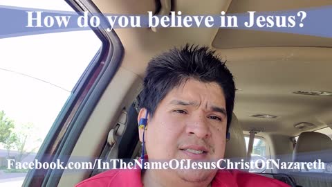 How do you believe in Jesus?