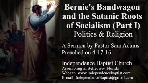 Bernie's Bandwagon and the Satanic Roots of Socialism (Part I) - Politics & Religion