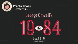 1984 by George Orwell - Part 1, Chapter 6