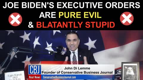 Joe Biden's Executive Orders are PURE Evil and Blatantly Stupid...