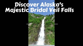 Discover Alaska's Majestic Bridal Veil Falls | Ultimate Nature Adventure