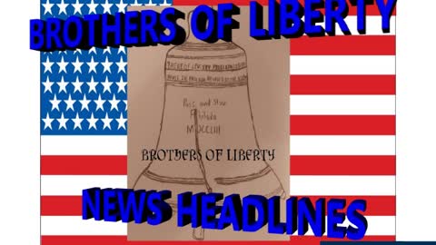 Brothers of Liberty News Headlines 3-8-22