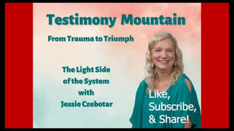 Testimony Mountain Episode #5 - The Light Side of the System with Jessie Czebotar (January 2023)