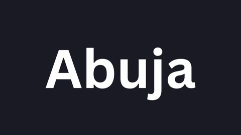 How to Pronounce "Abuja"