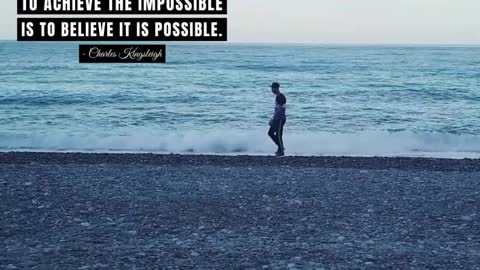 The Only Way to Achieve the Impossible is to Believe it is Possible