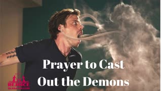 Prayer For Casting Out Demons | Anointed Prayers To Cast Out Spirits