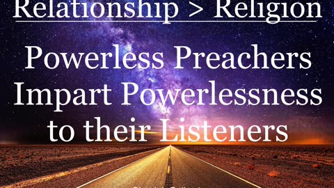 Powerless Preachers Impart Powerlessness to their Listeners