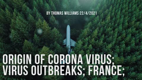 Origin of Corona Virus; Virus Outbreaks; France;