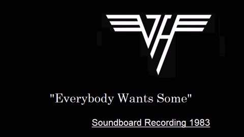 Van Halen - Everybody Wants Some (Live in San Beranadino, California 1983) Soundboard