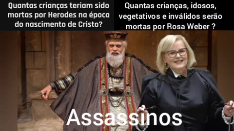 OS ASSASSINOS : Herodes e Rosa Weber a ministra do @STF_oficial