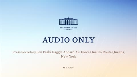 9-7-21 Press Secretary Jen Psaki Gaggle Aboard Air Force One En Route Queens, New York