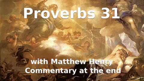 📖🕯 Holy Bible - Proverbs 31 with Matthew Henry Commentary at the end.