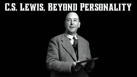 C.S. Lewis - Beyond Personality