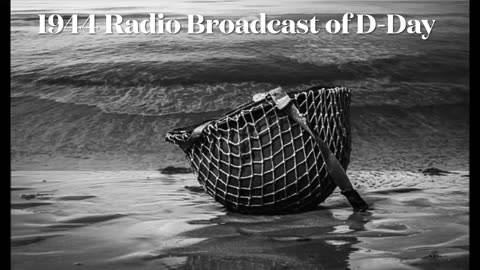 1944 D-Day Radio Broadcast