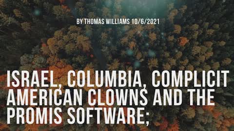 Israel, Columbia, complicit American clowns and the PROMIS software;