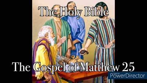 The Holy Bible - The Gospel of Matthew 25