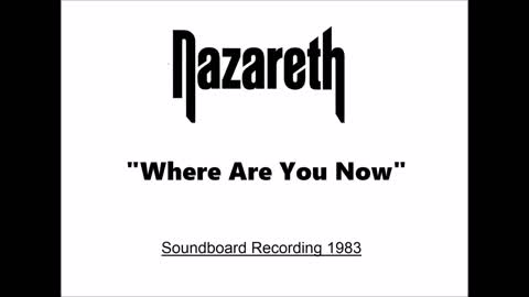 Nazareth - Where Are You Now (Live in Neunkirchen, Germany 1983) Soundboard