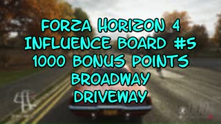 Forza Horizon 4 Influence Board #5 1000 Points Broadway Driveway